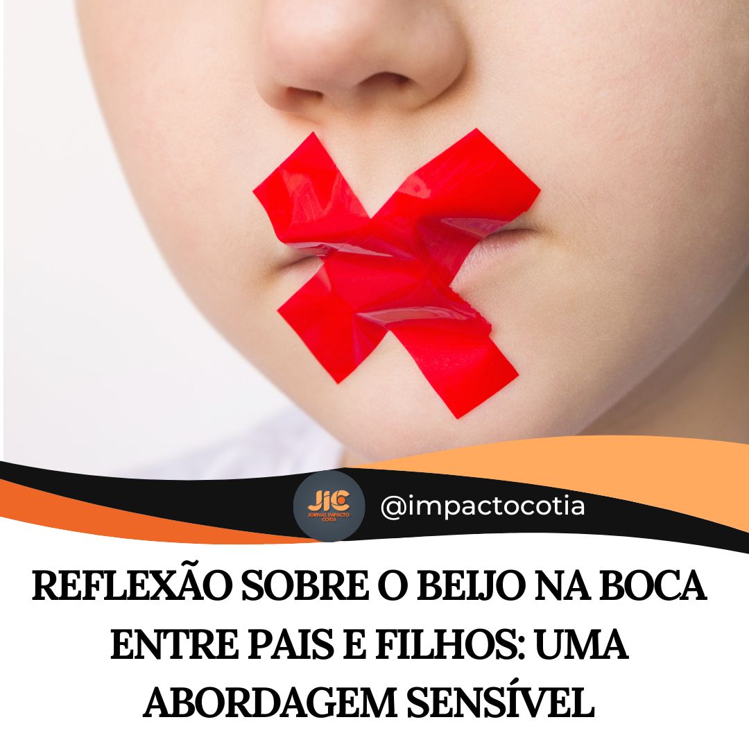 Reflexão sobre o Beijo na Boca entre Pais e Filhos: Uma Abordagem Sensível